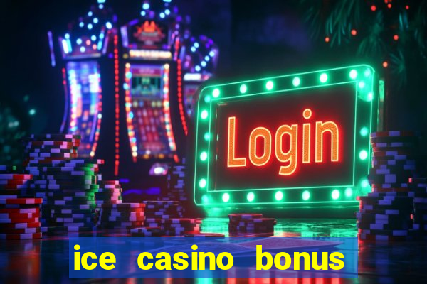 ice casino bonus 25 euro